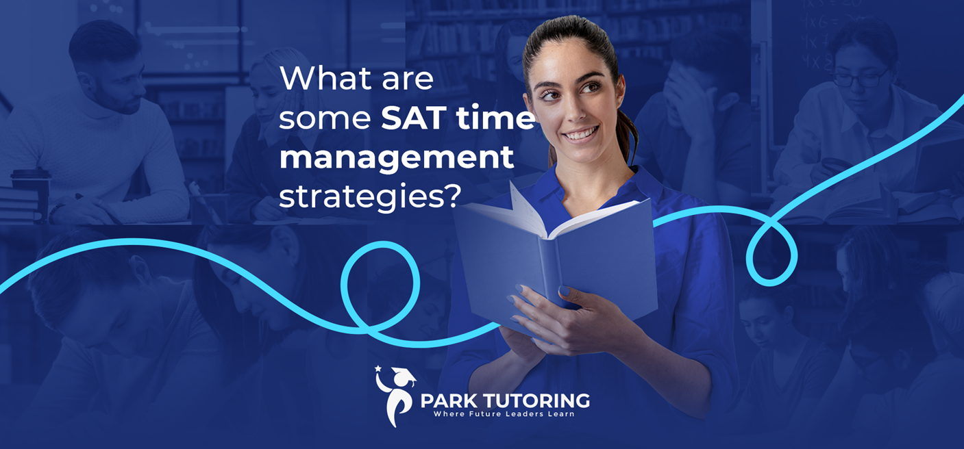 What are some SAT time management strategies?